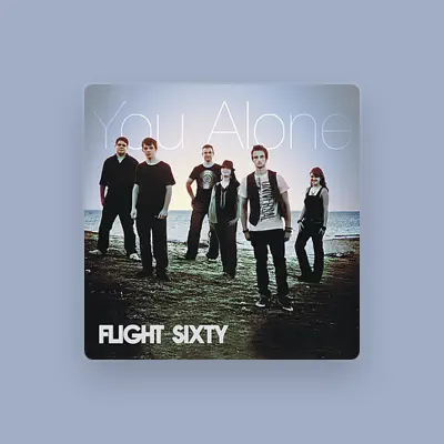 Listen to Flight Sixty, watch music videos, read bio, see tour dates & more!
