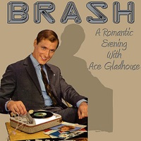 A Romantic Evening With Ace Gladhouse - Brash