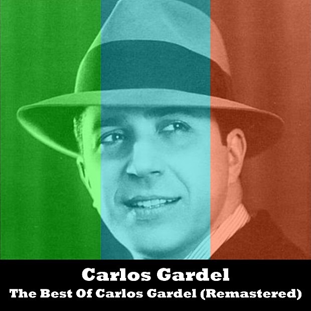 The Best of Carlos Gardel (Remastered)