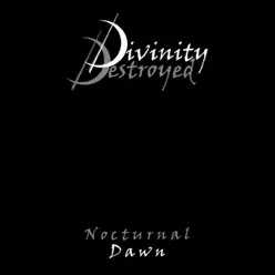 Nocturnal Dawn - Divinity Destroyed