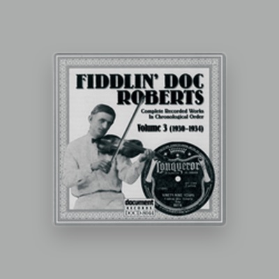 Listen to Fiddlin' Doc Roberts, watch music videos, read bio, see tour dates & more!