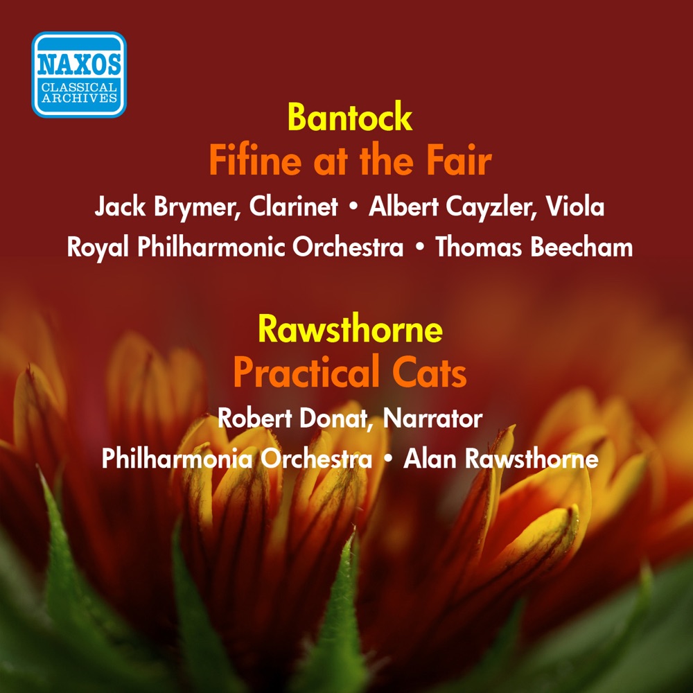 Обложка альбома «Bantock, G.: Fifine at the Fair - Rawsthorne, A.: Practical Cats (Beecham, Rawsthorne) (1949, 1955)» — Sir Thomas Beecham, Royal Philharmonic Orchestra, Jack Brymer, Albert Cayzler, Alan Rawsthorne, Philharmonia Orchestra & Robert Donat