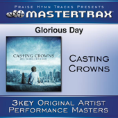 Cover art for Glorious Day (Living He Loved Me) [Original Key Performance Track With Background Vocals] by Casting Crowns