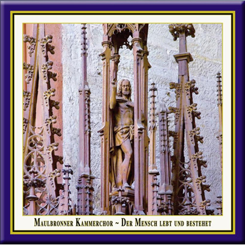 Обложка альбома «Der Mensch Lebt und Bestehet» — Maulbronn Chamber Choir