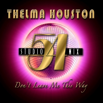 Don't Leave Me This Way (Studio 54 Mix) - Single