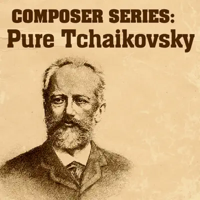 Composer Series: Pure Tchaikovsky - London Philharmonic Orchestra