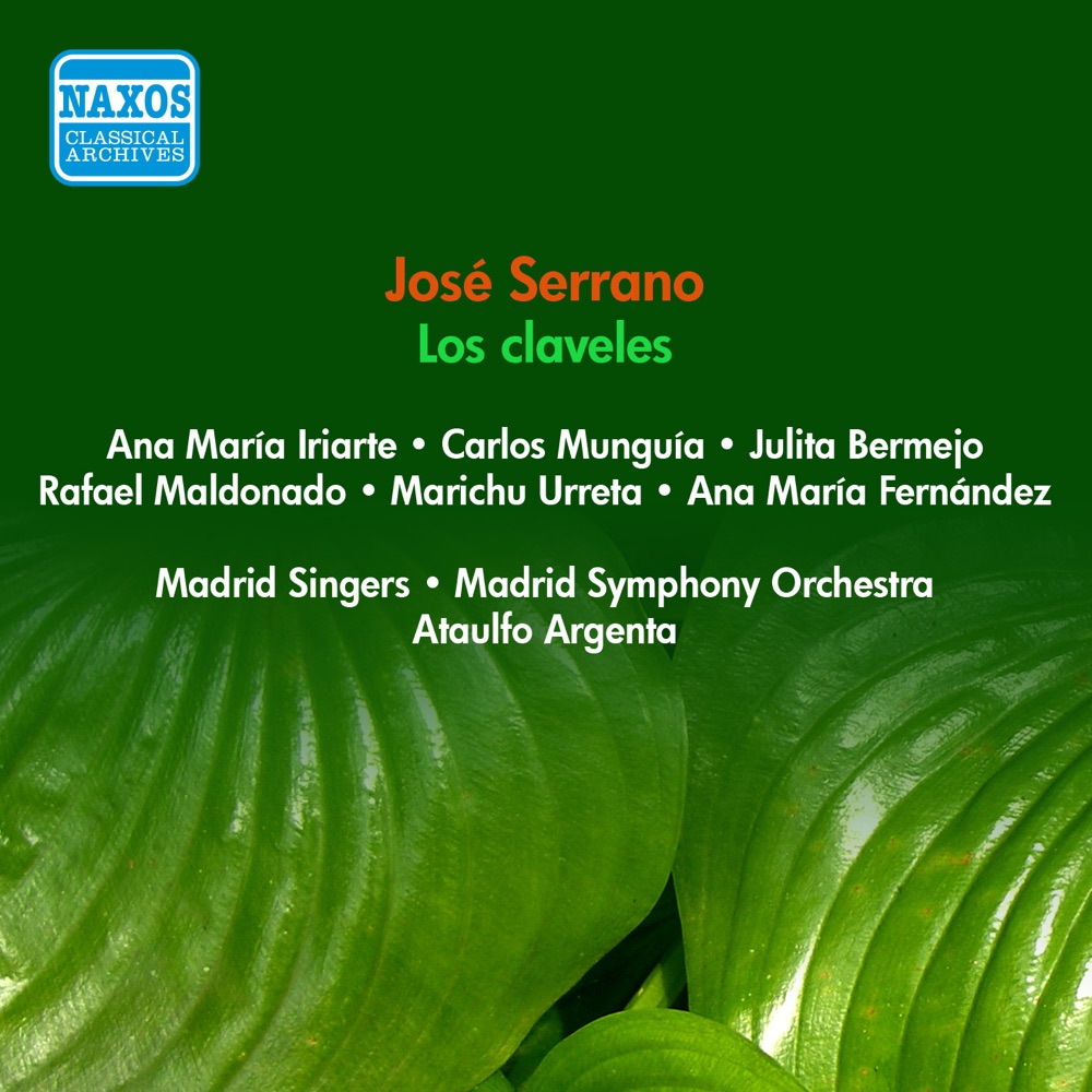 Обложка альбома «Serrano, J.: Claveles (Los) [Zarzuela] (Iriarte, Munguia, Argenta) (1956)» — Madrid Symphony Orchestra, Ana Maria Iriarte, Ataulfo Argenta, Carlos Munguia, Julita Bermejo, Marichu Urreta, Ana Maria Fernandez, Rafael Maldonado & Madrid Singers