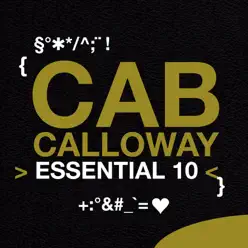 Essential 10: Cab Calloway - Cab Calloway