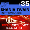 Sing Alto: Shania Twain, Vol. 35 (Karaoke Performance Tracks) - ProSound Karaoke Band