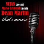 That's Amore (Nejan Present Mario Grimaldi Meets Dean Martin) - Single