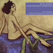 Ravel: Bolero - Dukas: Sorcerer's Apprentice - London Philharmonic Orchestra, Hugo Rignold & Robert Casadesus