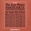 The Jazz House Independent, Vol. 3 (The Deeper Side Of House)