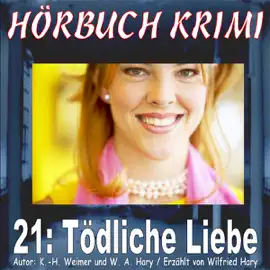 Tödliche Liebe: Hörbuch Krimi 21