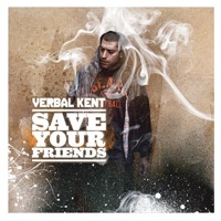 Save Your Friends - Verbal Kent