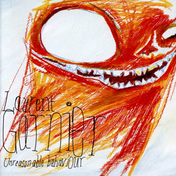 Обложка альбома «Unreasonable Behaviour» — Laurent Garnier
