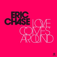 Eric Chase - Love Comes Around (Original Mix)