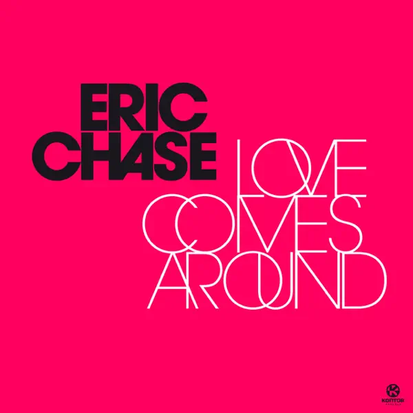 Love Comes Around (Original Mix) — Eric Chase