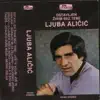 Ljuba Alicic - Hvala Ti Sto Me Trazis