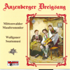 Anzenberger Dreigsang, Mittenwalder Maultrommler & Wallgauer Soatnmusi - Anenberger Dreigsang, Mittenwalder Maultrommler & Wallgauer Soatnmusi