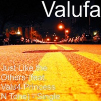 Just Like the Others (feat. Valu4 Princess N Tone) - Single - Valufa