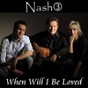 Nash3 - When Will I Be Loved