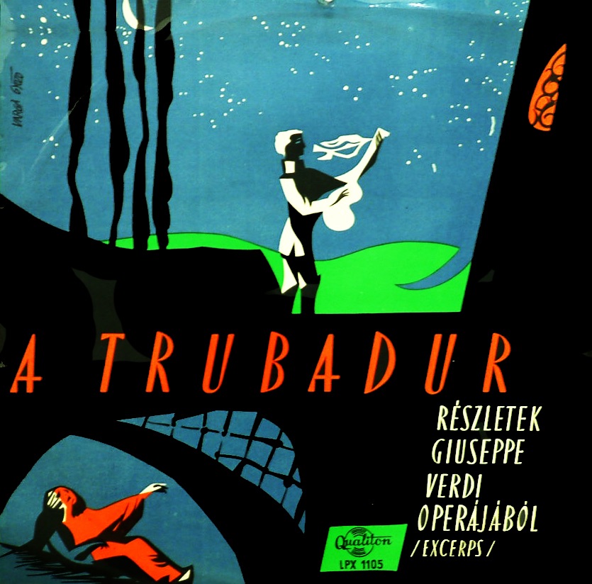 Обложка альбома «A Trubadur - Részletek» — Gabriella Déry, Magda Tiszay, József Simándy, Árpád Kishegyi, László Palócz & Lamberto Gardelli