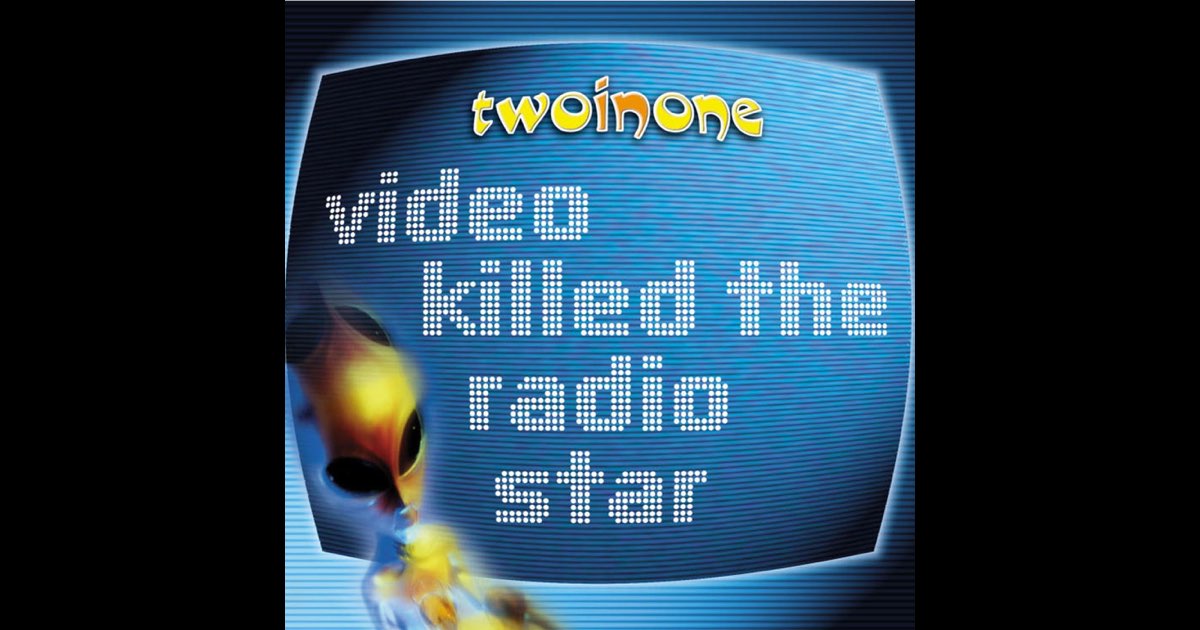 ‎Video Killed The Radio Star - Two In Oneのアルバム - Apple Music