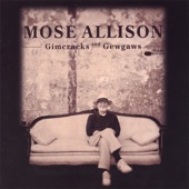 Mose Allison - The More You Get