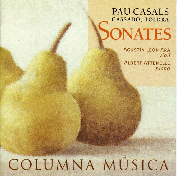 Casals, Cassadó & Toldrá: Sonatas for Violn and Piano