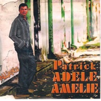 Patrick adele amelie - Patrick Adele Amelie