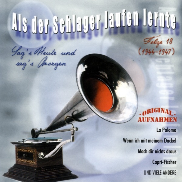 Als Der Schlager Laufen Lernte - Sag's Heute Und Sag's Morgen