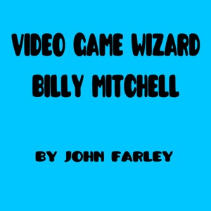 Video Game Wizard Billy Mitchell (as Heard In King of Kong)