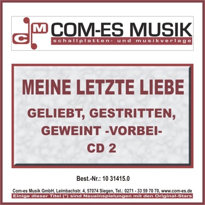 Meine letzte Liebe: Geliebt, gestritten, geweint - vorbei, Vol.  2