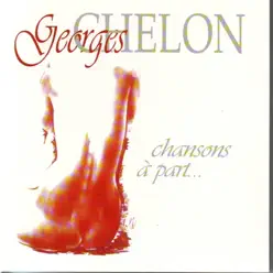 Chansons à part - Georges Chelon Chansons à part - Georges Chelon