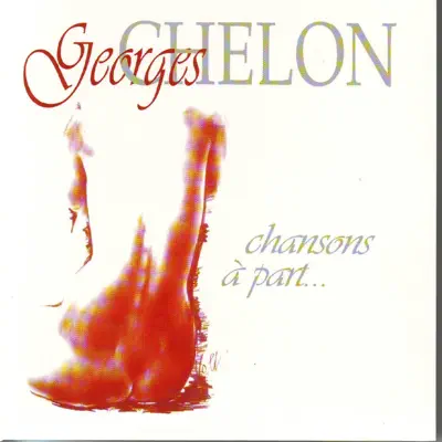 Chansons à part - Georges Chelon Chansons à part - Georges Chelon