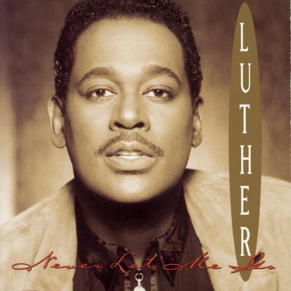 Never Let Me Go - Album by Luther Vandross - Apple Music