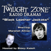 Black Leather Jackets: The Twilight Zone Radio Dramas - Earl Hamner