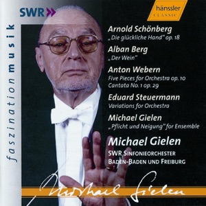 Gielen: Pflicht Und Neigung - Schoenberg: Die Gluckliche Hand, Op. 18