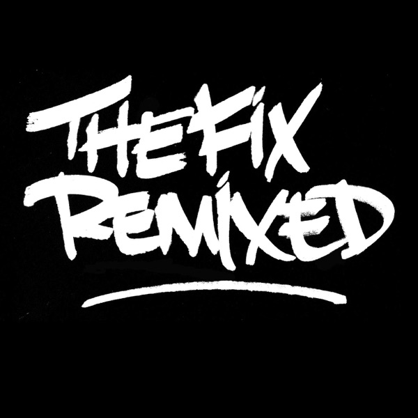 The Fix Remixed