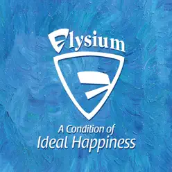 A Condition of Ideal Happiness - Elysium A Condition of Ideal Happiness - Elysium