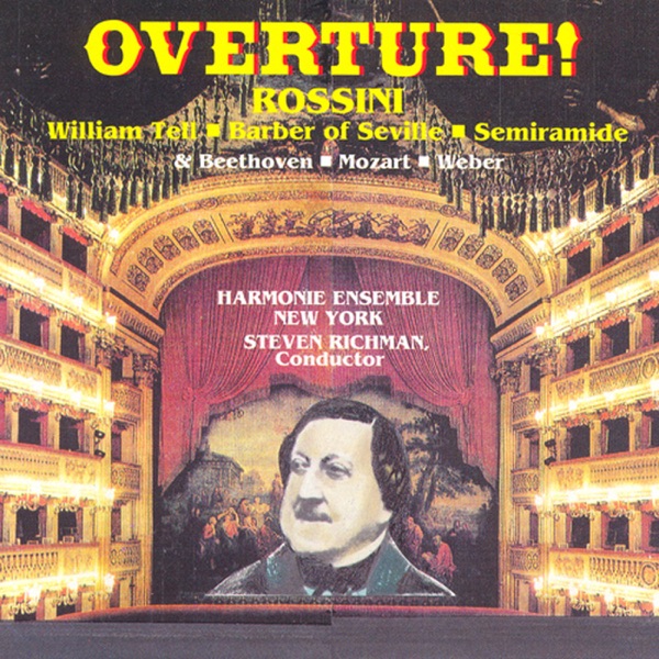 Rossini - Beethoven - Mozart - Weber: Overtures Transcribed for Wind Ensemble
