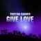 Give Love (Arias Radio Edit) - Tristan Garner lyrics