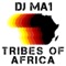 Tribes Of Africa - DJ MA1 lyrics