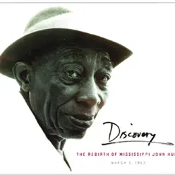 Discovery:The Rebirth of Mississippi John Hurt - Mississippi John Hurt