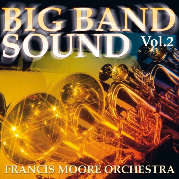 Обложка альбома «Big Band Sound Vol. 2» — Francis Moore Orchestra