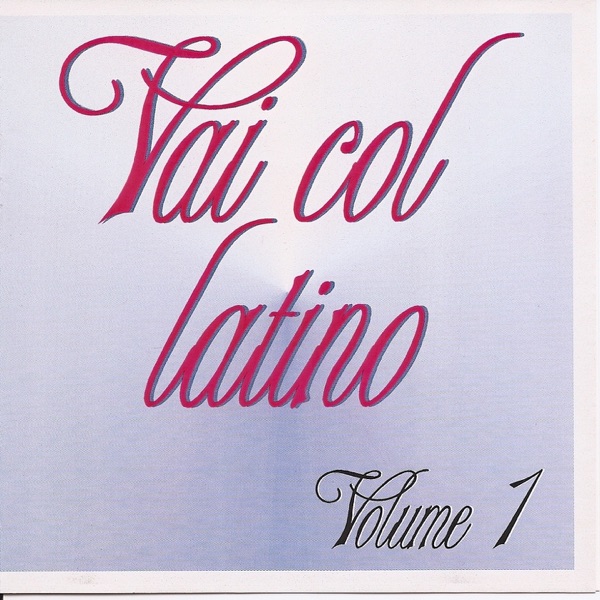 Vai Col Latino, Vol. 1
