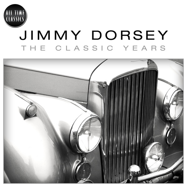Обложка альбома «Classic Years of Jimmy Dorsey» — Jimmy Dorsey