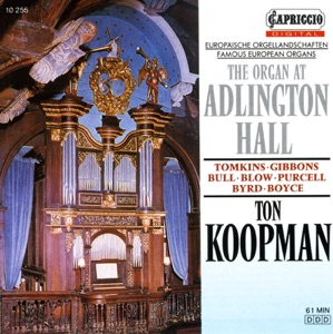 Organ Recital: Koopman, Ton - Bull, J. - Tomkins, T. - Gibbons, O. - Purcell, H. - Blow, J. - Byrd, W. - Boyce, W. (The Organ At Adlington Hall)