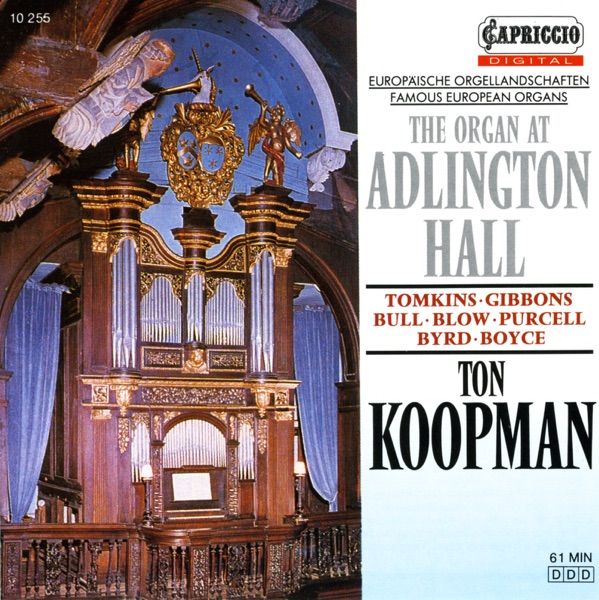 Organ Recital: Koopman, Ton - Bull, J. - Tomkins, T. - Gibbons, O. - Purcell, H. - Blow, J. - Byrd, W. - Boyce, W. (The Organ At Adlington Hall)