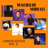 Mauricio Morais - Varios Éxitos Vol. 2